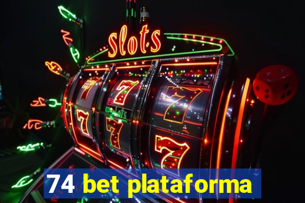 74 bet plataforma